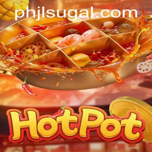Exploring the Thrilling World of Hotpot: A Comprehensive Guide